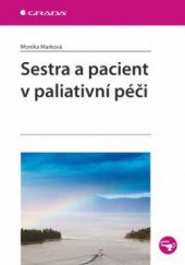 kniha Sestra a pacient v paliativní péči, Grada 2010