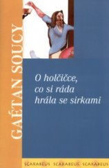 kniha O holčičce, co si ráda hrála se sirkami, Academia 2003
