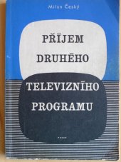 kniha Příjem druhého televizního programu (příjem televize v pásmu UHF), Práce 1970