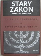 kniha Starý zákon Sv. 5, - Knihy Samuelovy. - Překlad s výkladem : Nový překlad Písma svatého., Ústřední církevní nakladatelství 1978