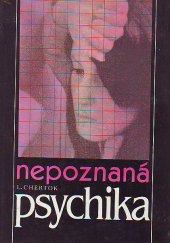 kniha Nepoznaná psychika Hypnóza mezi psychoanalýzou a biologií, Avicenum 1986