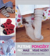 kniha Pleteme ponožky pro malé i velké nožky 25 pletených modelů pro celou rodinu, Slovart 2015