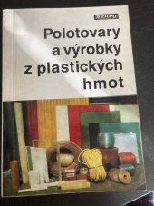 kniha Polotovary a výrobky z plastikových hmot Řempo, Řempo, státní podnik, propagace 1983
