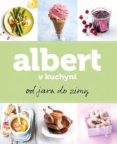 kniha Albert v kuchyni  Od jara do zimy , Ahold Czech Republic 2012