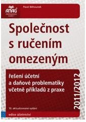 kniha Společnost s ručením omezeným řešení účetní a daňové problematiky včetně příkladů z praxe 2011/2012, Anag 2011