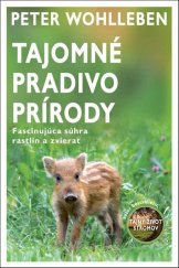 kniha Tajomné pradivo prírody Fascinujúca súhra rastlín a zvierat, Vydavatelstvo Tatran 2018