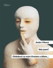 kniha Kdo jsem? Ohlédnutí za mým životem a dílem…, B/P 2026