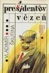 kniha Presidentův vězeň, Středočeské nakladatelství a knihkupectví 1990