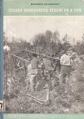 kniha Stavba venkovních vedení VN a VVN Určeno stř. a nižším kádrům zaměstnanců v energetice, SNTL 1955