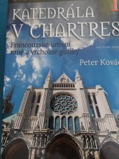 kniha Katedrála  v chartres Francouzske  umění  rane  vrcholné  gotiky , Ars Auro Prior 2015