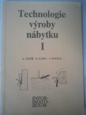 kniha Technologie výroby nábytku I pro 2. ročník studijního oboru Nábytkářství, Informatorium 1997