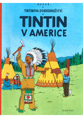kniha TinTinova dobrodružství 3. - Tintin v Americe, Albatros 2017