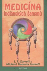 kniha Medicína indiánských šamanů čerokíjská cesta životem, Fontána 2010
