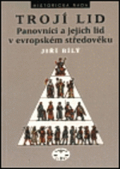 kniha Trojí lid panovníci a jejich lid v evropském středověku, Libri 2000