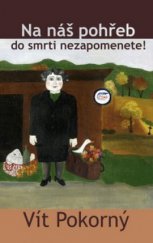 kniha Na náš pohřeb do smrti nezapomenete!, Plejáda 2010