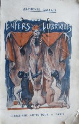 kniha Les enfers lubriques Curiosites, excentricités et monstruosités passionnelles, Librairie artistique et édition parisienne réunies 1922