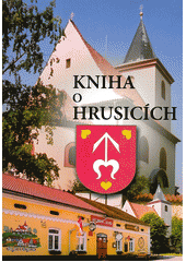 kniha Kniha o Hrusicích, aneb, Pohlédnutí do tváře osmi století, Onyx 2005