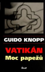 kniha Vatikán moc papežů, Ikar 2003