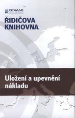 kniha Uložení a upevnění nákladu, Sdružení automobilových dopravců ČESMAD Bohemia 2008