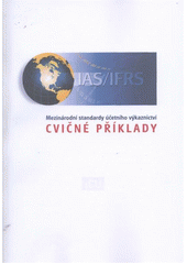 kniha Cvičné příklady mezinárodní standardy účetního výkaznictví, Institut certifikace účetních 2012