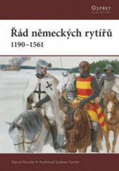 kniha Řád německých rytířů 1190-1561, CPress 2009