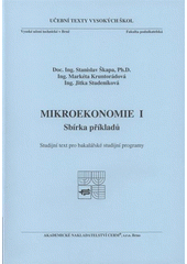 kniha Mikroekonomie I sbírka příkladů : studijní text pro bakalářské studijní programy, Akademické nakladatelství CERM 2008
