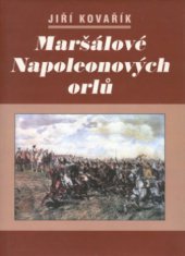 kniha Maršálové Napoleonových orlů orlové Napoleonovy armády II, Akcent 2000