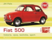 kniha Fiat 500 historie, vývoj, technika, sport, Grada 2010