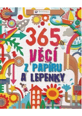 kniha 365 věcí z papíru a lepenky, Svojtka & Co. 2012