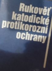 kniha Rukověť katodické protikorozní ochrany, Český plynárenský svaz 2002