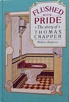 kniha Flushed with Pride The Story of Thomas Crapper, Pavilion Books Limited 1989
