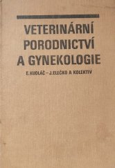 kniha Veterinární porodnictví a gynekologie Celost. vysokošk. učebnice pro vys. školy veter., SZN 1987