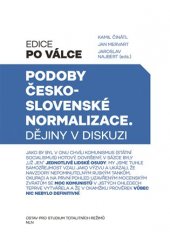 kniha Podoby československé normalizace dějiny v diskuzi, Nakladatelství Lidové noviny 2018