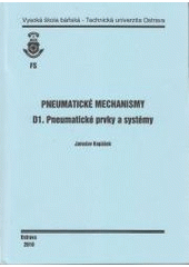 kniha Pneumatické mechanismy I. - Pneumatické prvky a systémy, VŠB - Technická univerzita 2005