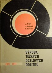 kniha Výroba těžkých ocelových odlitků Určeno technikům ve slévárnách a konstruktérům ve strojírnách, SNTL 1963