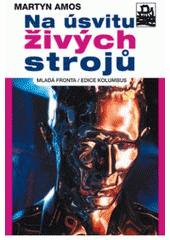 kniha Na úsvitu živých strojů, Mladá fronta 2008