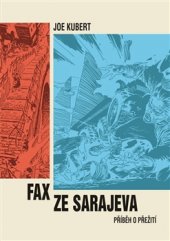 kniha Fax ze Sarajeva Příběh o přežití, Crew 2016