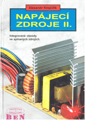 kniha Napájecí zdroje II. - Integrované obvody ve spínaných zdrojích, BEN - technická literatura 1998