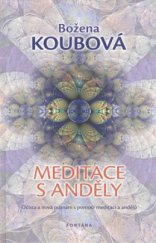 kniha Meditace s anděly očista a nová poznání s pomocí meditací a andělů, Fontána 2011