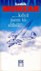 kniha "-když jsem to slíbil!", HAK 1998