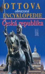 kniha Ottova obrazová encyklopedie - Česká republika, Ottovo nakladatelství 2006