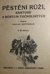 kniha Pěstění růží, kaktusů a rostlin tučnolistých, I.L. Kober 1927