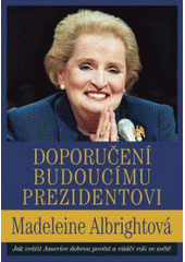 kniha Doporučení budoucímu prezidentovi jak vrátit Americe dobrou pověst a vůdčí roli ve světě, Práh 2008