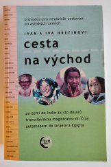 kniha Cesta na východ, průvodce pro nezávislé cestování po asijských zemích Po zemi do Indie za sto dolarů, transsibiřskou magistrálou do Číny, autostopem do Izraele a Egypta, Lingam 1999