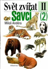 kniha Savci. 1, - Ptakořitní, vačnatci, chudozubí, hmyzožravci, tany, letuchy, letouni, primáti - Svět zvířat 1, Albatros 1997