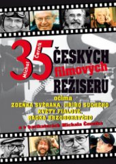 kniha 35 českých filmových režisérů očima Zdeňka Svěráka, Jiřího Suchého, Květy Fialové, Radka Brzobohatého a v karikaturách Michala Černíka, BVD 2010