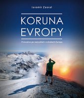 kniha Koruny Evropy Průvodce pro nejvyšších vrcholech Evropy, CPress 2020