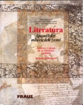 kniha Literatura španělsky mluvících zemí = Autores y temas de la literatura española e hispanoamericana, Fraus 1999