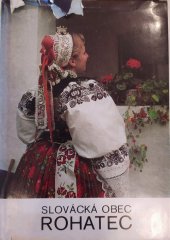 kniha Slovácká obec Rohatec, MNV] 1973
