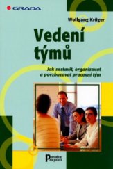 kniha Vedení týmů jak sestavit, organizovat a povzbuzovat pracovní tým, Grada 2004